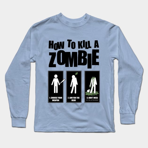 How To Kill A Zombie Long Sleeve T-Shirt by geeklyshirts